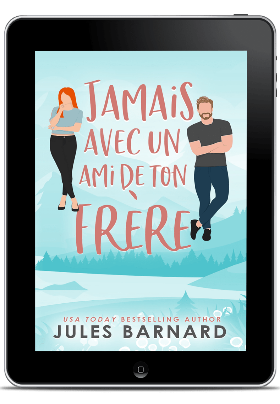 Jamais avec un ami de ton frère